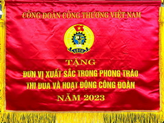 Công đoàn Công Thương Việt Nam tặng Cờ thi đua xuất sắc năm 2023 cho Công đoàn Công ty